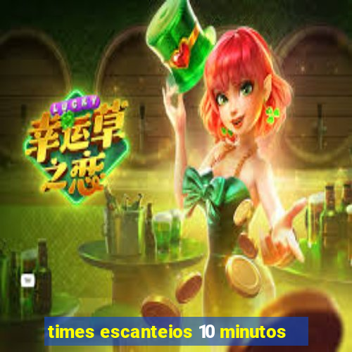 times escanteios 10 minutos